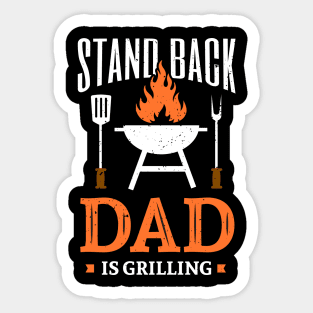 Men Stand Back Dad Is Grilling Dad grills Steak Sticker